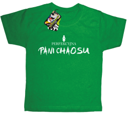 Perfekcyjna PANI CHAOSU - Koszulka dziecięca zielona 